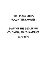 First Peace Corps Volunteer Families: Diary of the Zieglers in Colombia, South America, 1970-1972