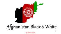 Title Slide for Afghanistan Black & White, by Ron Dizon