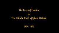 The Faces of Famine on the Hindu Kush Afghan Plateau 1971-1973: Title Slide