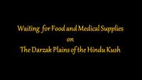 Waiting for Food and Medical Supplies on the Darzak Plains of the Hindu Kush, Afghanistan: Title Slide