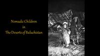 Nomadic Children in the Deserts of Baluchistan, c. 1971-1973