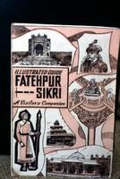 Cover of Illustrated Guide, Fatehpur Sikri: a Visitor's Companion, Fatehpur Sikri, India (Summer 1978)